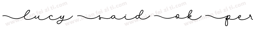 Lucy Said Ok Personal Use Italic字体转换